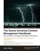 The Oracle Universal Content Management Handbook