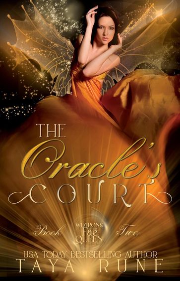 The Oracle's Court: Weapons of the Fae Queen, Book 2 - Taya Rune