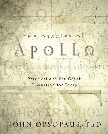 The Oracles of Apollo - PhD John Opsopaus