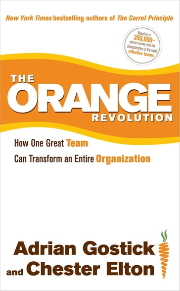 The Orange Revolution - Adrian Gostick - Chester Elton