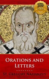 The Orations and Letters of Saint Gregory Nazianzus