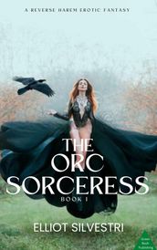 The Orc Sorceress Book I