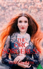 The Orc Sorceress Book IV