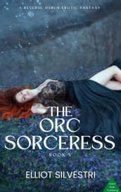 The Orc Sorceress Book V
