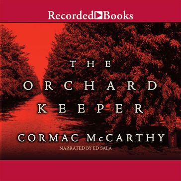 The Orchard Keeper - Cormac McCarthy