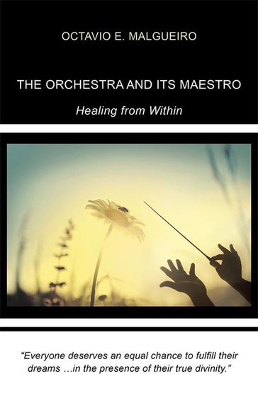 The Orchestra and Its Maestro - Octavio E. Malgueiro