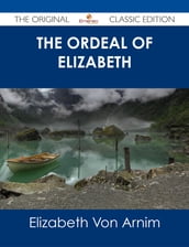 The Ordeal of Elizabeth - The Original Classic Edition