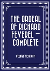 The Ordeal of Richard Feverel Complete