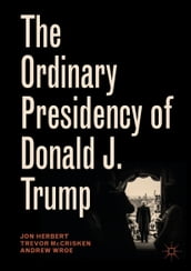 The Ordinary Presidency of Donald J. Trump