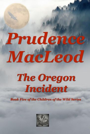 The Oregon Incident - Prudence MacLeod