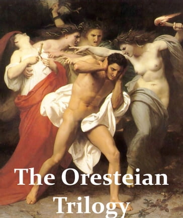 The Oresteian Trilogy - Aeschylus