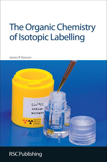 The Organic Chemistry of Isotopic Labelling - James R Hanson