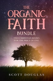 The Organic Faith Bundle