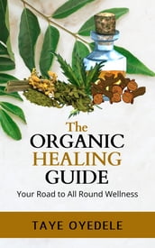 The Organic Healing Guide