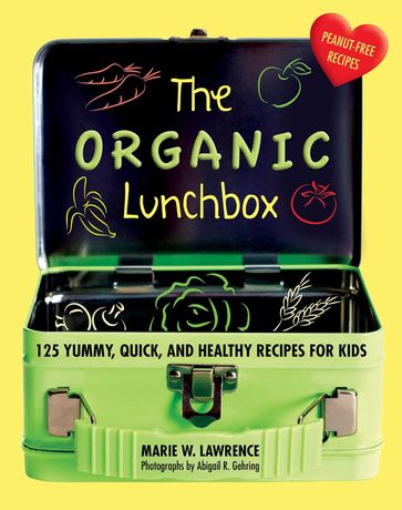 The Organic Lunchbox - Marie W. Lawrence