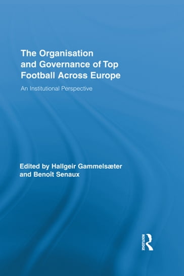 The Organisation and Governance of Top Football Across Europe - Benoit Senaux - Hallgeir Gammelsæter
