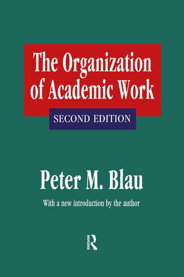The Organization of Academic Work - Peter M. Blau