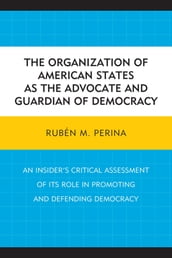 The Organization of American States as the Advocate and Guardian of Democracy