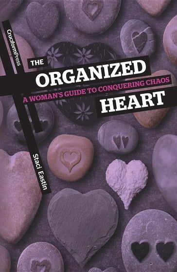 The Organized Heart - Staci Eastin