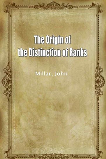 The Origin Of The Distinction Of Ranks - John - MILLAR