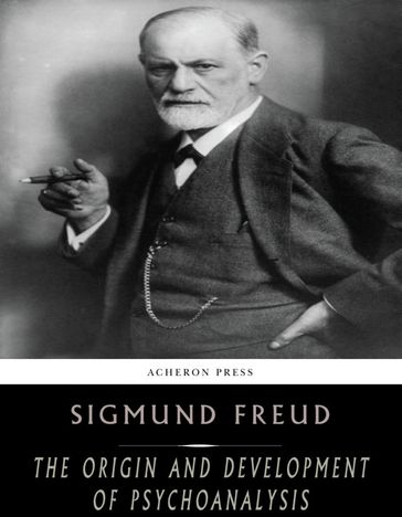 The Origin and Development of Psychoanalysis - Freud Sigmund