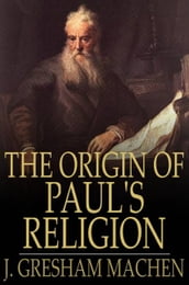 The Origin of Paul s Religion
