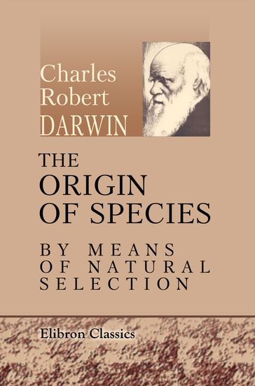The Origin of Species by Means of Natural Selection. - Charles Darwin.