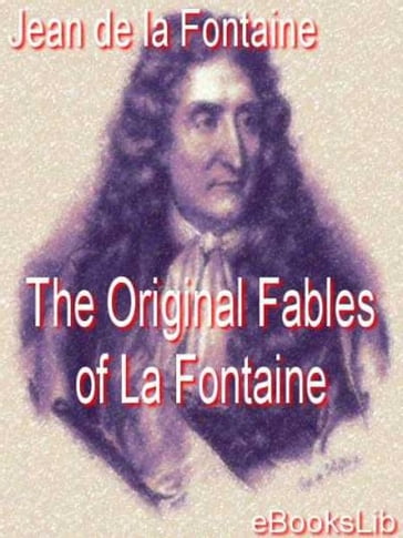 The Original Fables of La Fontaine - Jean De La Fontaine