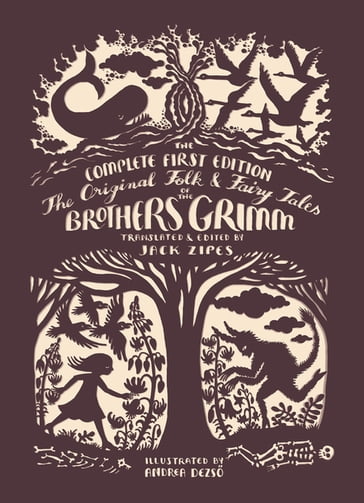 The Original Folk and Fairy Tales of the Brothers Grimm - Jack Zipes - Jacob Grimm - Wilhelm Grimm