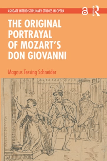 The Original Portrayal of Mozart's Don Giovanni - Magnus Tessing Schneider