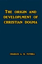 The Origins and Development of Christian Dogma