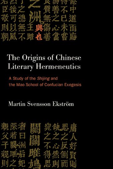 The Origins of Chinese Literary Hermeneutics - Martin Svensson Ekstrom