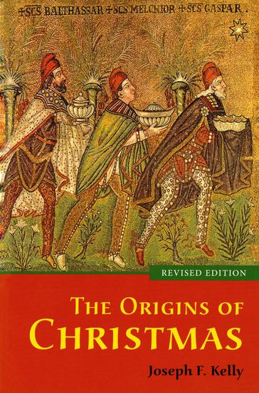 The Origins of Christmas - Joseph F. Kelly