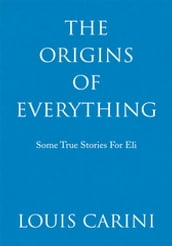 The Origins of Everything