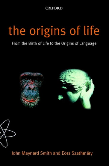 The Origins of Life - The late John Maynard Smith - Professor Eors Szathmary