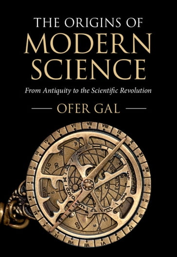 The Origins of Modern Science - Ofer Gal