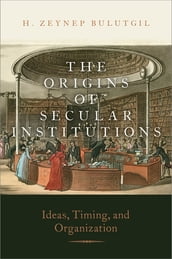The Origins of Secular Institutions