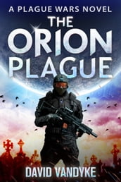 The Orion Plague