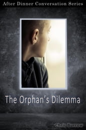 The Orphan s Dilemma