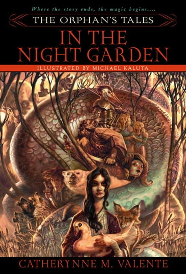 The Orphan's Tales: In the Night Garden - Catherynne Valente