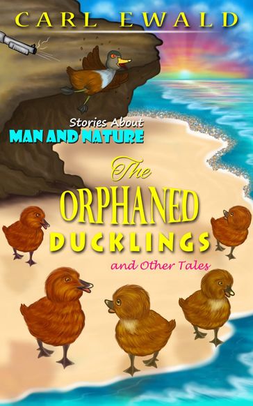 The Orphaned Ducklings and Other Tales - Carl Ewald
