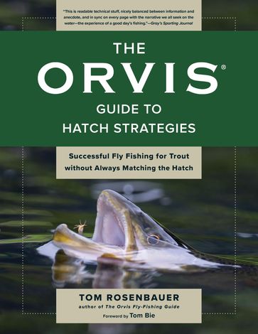 The Orvis Guide to Hatch Strategies - Tom Rosenbauer