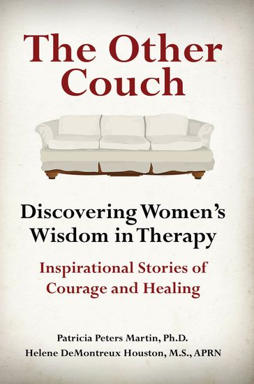 The Other Couch: Discovering Women's Wisdom in Therapy - Helene DeMontreux Houston - Patricia Peters Martin
