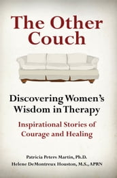 The Other Couch: Discovering Women s Wisdom in Therapy