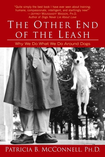 The Other End of the Leash - Ph.D. Patricia McConnell