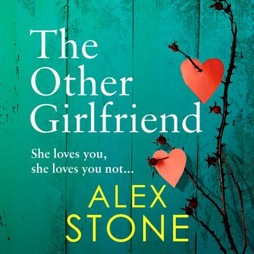The Other Girlfriend - Alex Stone
