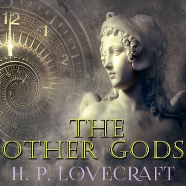The Other Gods - H. P. Lovecraft