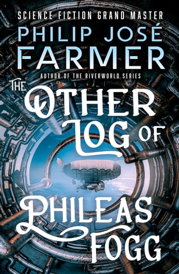 The Other Log of Phileas Fogg - Philip José Farmer