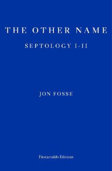The Other Name ¿ WINNER OF THE 2023 NOBEL PRIZE IN LITERATURE - Jon Fosse
