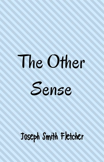 The Other Sense - J.S. Fletcher